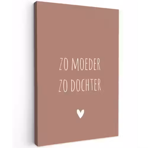 Zo moeder zo dochter - Dochter - Mama - Spreuken - Quotes Tuinposter op houten frame 2 cm dik klein -3d