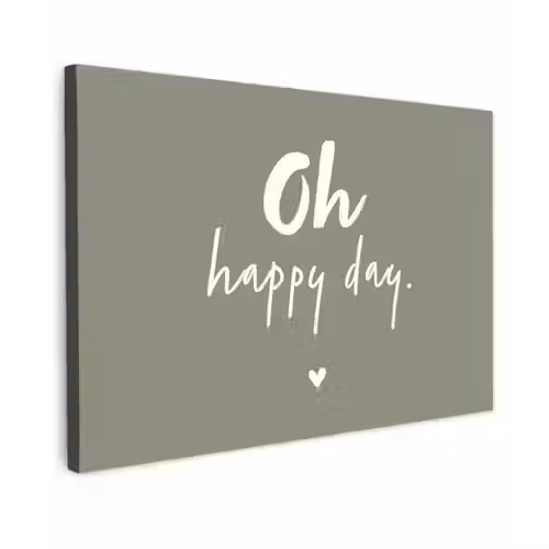 Oh happy day - Quotes - Tekst - Zomer Tuinposter op houten frame 2 cm dik klein -3d
