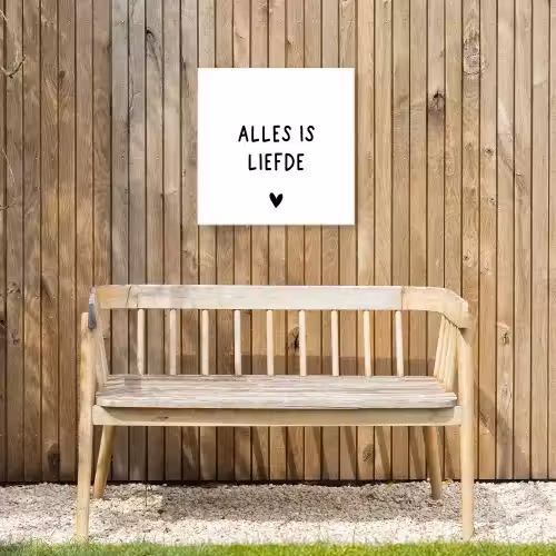 Spreuken - Alles is liefde - Bløf - Quotes Tuinposter op houten frame 2 cm dik klein -sfeer4