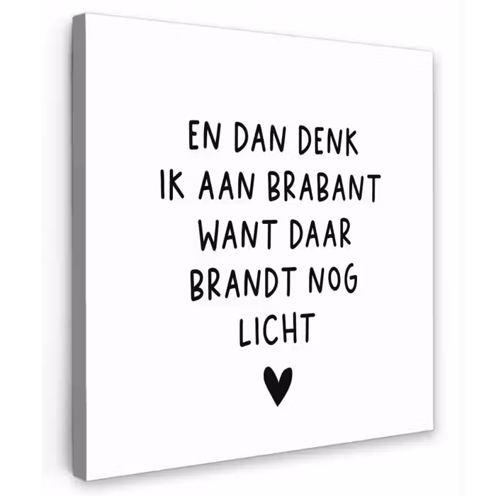 Spreuken - En dan denk ik aan Brabant - Quotes - Guus Meeuwis Tuinposter op houten frame 2 cm dik klein -3d