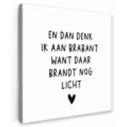 Spreuken - En dan denk ik aan Brabant - Quotes - Guus Meeuwis Tuinposter op houten frame 2 cm dik klein -3d