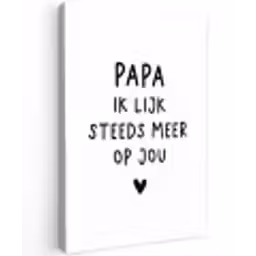 Spreuken - Papa - Papa ik lijk steeds meer op jou - Quotes - Stef Bos Tuinposter op houten frame 2 cm dik klein -3d