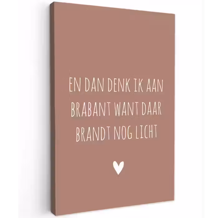 Spreuken - Guus Meeuwis - En dan denk ik aan Brabant - Quotes Tuinposter op houten frame 2 cm dik klein -3d