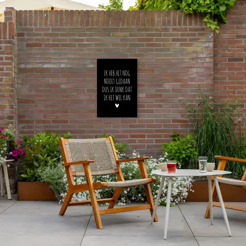 Spreuken - Ik heb het nog nooit gedaan dus - Quotes Tuinposter op houten frame 2 cm dik klein -sfeer3