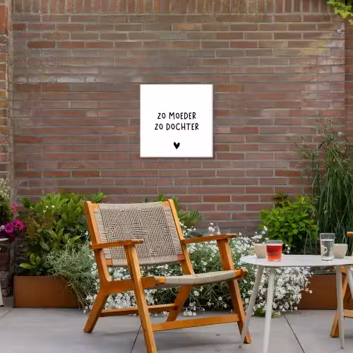 Spreuken - Zo moeder zo dochter - Quotes - Mama - Dochter Tuinposter op houten frame 2 cm dik klein -sfeer3