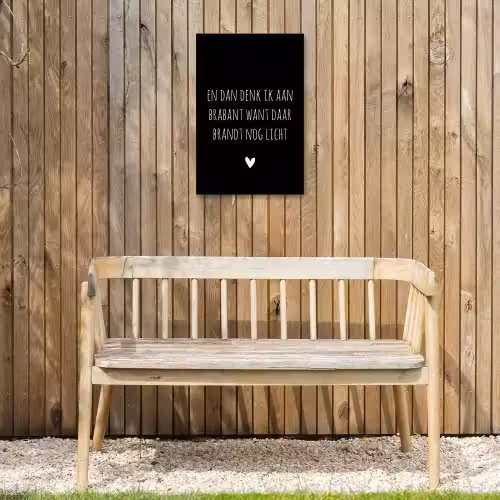 Spreuken - Quotes - En dan denk ik aan Brabant - Guus Meeuwis Tuinposter op houten frame 2 cm dik klein -sfeer4