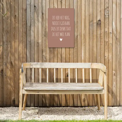 Spreuken - Quotes - Ik heb het nog nooit gedaan dus Tuinposter op houten frame 2 cm dik klein -sfeer4