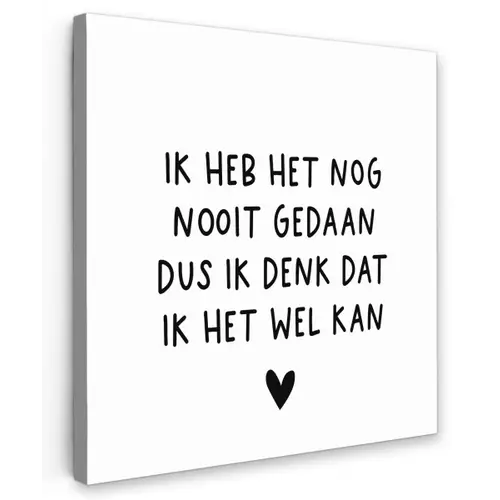 Spreuken - Quotes - Ik heb het nog nooit gedaan dus Tuinposter op houten frame 2 cm dik klein -3d