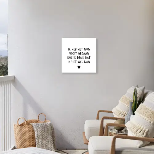 Spreuken - Quotes - Ik heb het nog nooit gedaan dus Tuinposter op houten frame 2 cm dik klein -sfeer1
