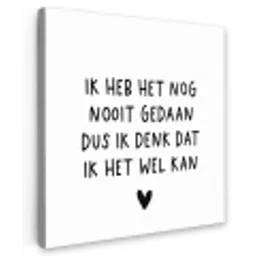 Spreuken - Quotes - Ik heb het nog nooit gedaan dus Tuinposter op houten frame 2 cm dik klein -3d