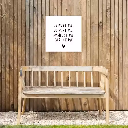 Spreuken - Quotes - Je kust je je sust me - Maaike Ouboter Tuinposter op houten frame 2 cm dik klein -sfeer4
