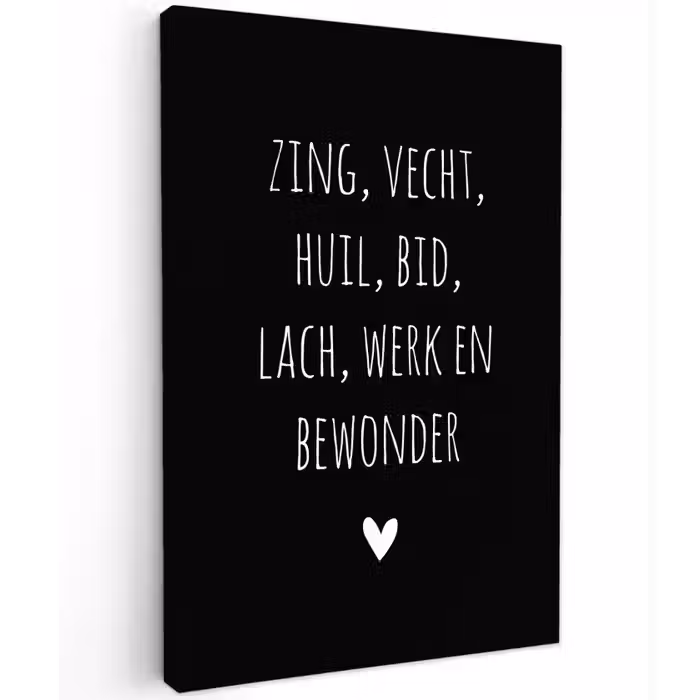 Spreuken - Zing vecht huil bid lach werk en bewonder - Quotes - Ramses Shaffy Tuinposter op houten frame 2 cm dik klein -3d