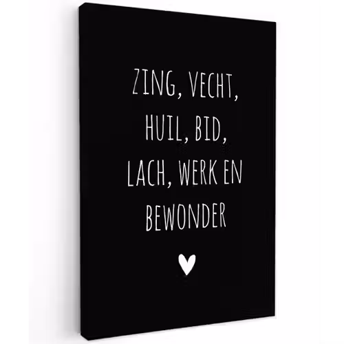 Spreuken - Zing vecht huil bid lach werk en bewonder - Quotes - Ramses Shaffy Tuinposter op houten frame 2 cm dik klein -3d