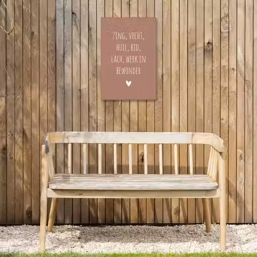 Spreuken - Zing vecht huil bid lach werk en bewonder - Quotes - Ramses Shaffy Tuinposter op houten frame 2 cm dik klein -sfeer4