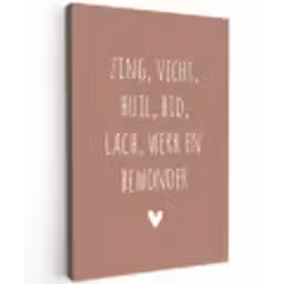Spreuken - Zing vecht huil bid lach werk en bewonder - Quotes - Ramses Shaffy Tuinposter op houten frame 2 cm dik klein -3d