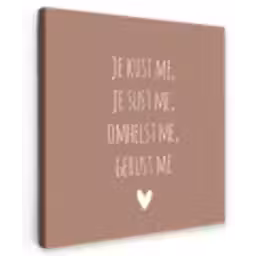 Spreuken - Je kust me je sust me - Maaike Ouboter - Quotes Tuinposter op houten frame 2 cm dik klein -3d