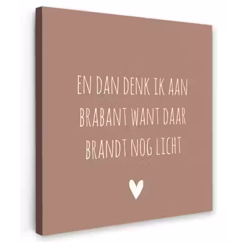 Quotes - En dan denk ik aan Brabant - Spreuken - Guus Meeuwis Tuinposter op houten frame 2 cm dik klein -3d