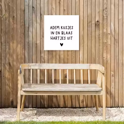 Quotes - Adem kusjes in en blaas hartjes uit - Spreuken Tuinposter op houten frame 2 cm dik klein -sfeer4
