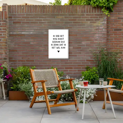 Quotes - Ik heb het nog nooit gedaan dus - Spreuken Tuinposter op houten frame 2 cm dik klein -sfeer3