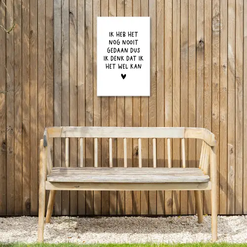 Quotes - Ik heb het nog nooit gedaan dus - Spreuken Tuinposter op houten frame 2 cm dik klein -sfeer4