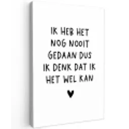Quotes - Ik heb het nog nooit gedaan dus - Spreuken Tuinposter op houten frame 2 cm dik klein -3d