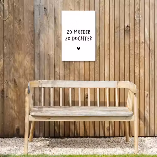 Quotes - Zo moeder zo dochter - Mama - Dochter - Spreuken Tuinposter op houten frame 2 cm dik klein -sfeer4