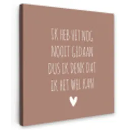 Quotes - Spreuken - Ik heb het nog nooit gedaan dus Tuinposter op houten frame 2 cm dik klein -3d