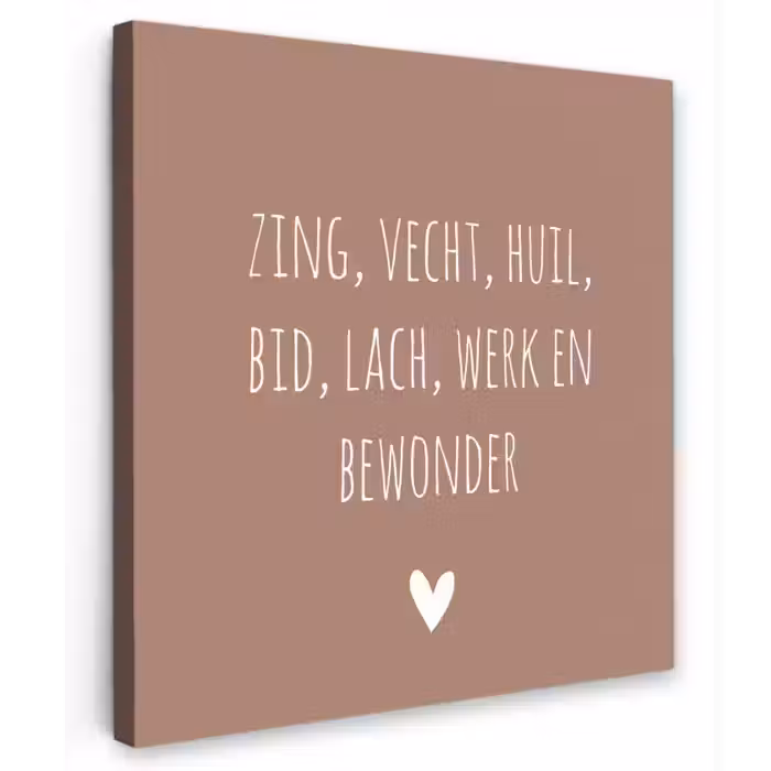 Zing vecht huil bid lach werk en bewonder - Quotes - Spreuken - Ramses Shaffy Tuinposter op houten frame 2 cm dik klein -3d