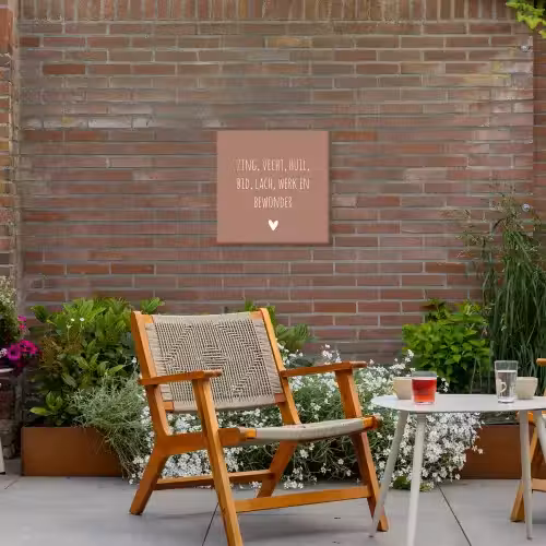 Zing vecht huil bid lach werk en bewonder - Quotes - Spreuken - Ramses Shaffy Tuinposter op houten frame 2 cm dik klein -sfeer3
