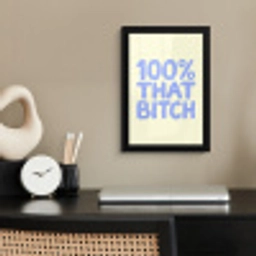 100% that bitch - Blauw - Wit fotolijst zwart zonder passe partout klein -sfeer1