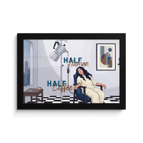 Half human, Half Coffee - Infuus - Koffie fotolijst zwart zonder passe partout klein -3d