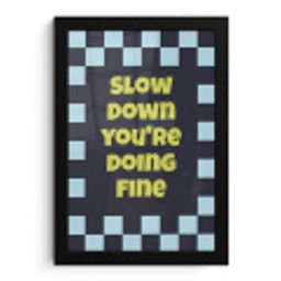 Patroon - Geblok - Blauw - Slow down you're doing fine fotolijst zwart zonder passe partout klein -3d