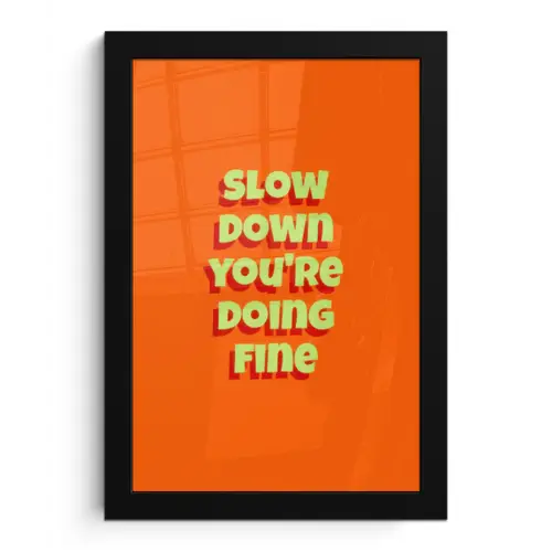 Slow down you're doing fine - Oranje - Simple fotolijst zwart zonder passe partout klein -3d