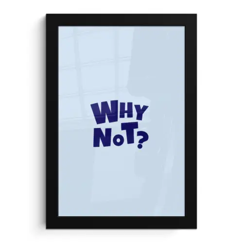 Why not - Blauw - Licht blauw - Quote fotolijst zwart zonder passe partout klein -3d