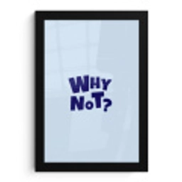 Why not - Blauw - Licht blauw - Quote fotolijst zwart zonder passe partout klein -3d